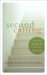 Second Calling : Finding Passion & Purpose for the Rest of Your Life cover
