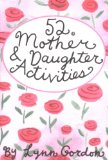 52 Mother & Daughter Activities [Click for larger image]