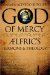 God of Mercy : Aelfric's Sermons And Theology cover