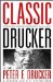 Classic Drucker : Essential Wisdom of Peter Drucker from the Pages of Harvard Business Review cover
