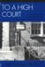 To a High Court : The Tumult And Choices That Led to United States of America V. Scrap cover