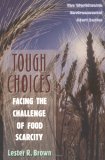 Tough Choices : Facing the Challenge of Food Scarcity [Click for larger image]