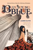 Blue Beyond Blue : Extraordinary Tales For Ordinary Dilemmas [Click for larger image]