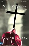 Saints & Sinners : A History of the Popes [Click for larger image]