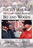 The Ten Year War : Ten Classic Games Between Bo And Woody [Click for larger image]