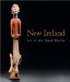 New Ireland : Art of the South Pacific 5 Continents Edition cover