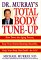 Dr. Murray's Total Body Tune-Up : Slow Down the Aging Process, Keep Your System Running Smoothly, Help Your Body Heal Itself--For Life cover