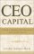 Ceo Capital : A Guide to Building Ceo Reputation and Company Success cover
