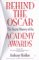  Behind the Oscar: The Secret History of the Academy Awards
