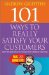101 Ways to Really Satisfy Your Customers : How to Keep Your Customers and Attract New Ones cover