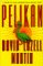 Pelikan : A Novel of Love, Redemption & Felony Theft cover