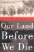 Our Land Before We Die : The Proud Story of the Seminole Negro Indians cover