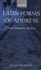 Latin Forms of Address : From Plautus to Apuleius [Click for larger image]