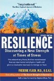 Resilience : Discovering a New Strength at Times of Stress  The extraordinary theory that has revolutionized how we view mental and physical health and given us i [Click for larger image]