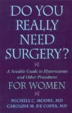 Do You Really Need Surgery? : A Sensible Guide to Hysterectomy and Other Procedures for Women [Click for larger image]