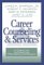 Career Counseling and Services : A Cognitive Information Processing Approach cover