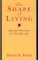 The Shape of Living : Spiritual Directions for Everyday Life cover
