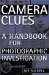 Camera Clues : A Handbook For Photographic Investigation cover