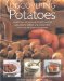 Discovering Potatoes : A Directory of the World's Best Varieties and How to Prepare and Cook Them, With over 40 Sumptuous Recipes cover