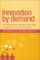 Innovation by Demand : An Interdisciplinary Approach to the Study of Demand and Its Role in Innovation cover