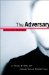 The Adversary : A True Story of Monstrous Deception cover