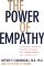 The Power of Empathy : A Practical Guide to Creating Intimacy, Self-Understanding, and Lasting Love in Your Life cover