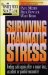 Surviving Traumatic Stress : Feeling Safe Again After a Major Loss, Accident or Painful Encounter cover