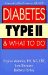 Diabetes Type II and What to Do cover