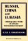 Russia, China and Eurasia : A Bibliographic Profile of Selected International Literature cover