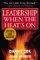Leadership When the Heat's on cover