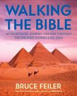 Walking The Bible : An Illustrated Journey For Kids Through The Greatest Stories Ever Told [Click for larger image]