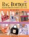Bag Boutique : Making Fabulous Purses And Totes cover