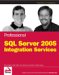 Professional SQL Server 2005 Integration Services cover