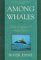  Among Whales