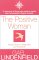The Positive Woman : Simple Steps to Optimism and Creativity cover