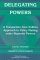 Delegating Powers : A Transaction Cost Politics Approach to Policy Making Under Separate Powers cover