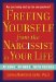 Freeing Yourself from the Narcissist in Your Life cover