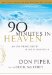 90 Minutes in Heaven : An Inspiring Story of Life Beyond Death cover