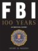 FBI 100 Years : An Unofficial History cover