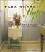 Flea Market Style : Ideas and Projects for Your World cover