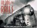 Along the Rails : The Lore and Romance of the Railroad cover