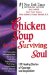 Chicken Soup for the Surviving Soul : 101 Stories of Courage and Inspiration from Those Who Haved Survived Cancer cover