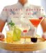 Cocktail Parties With a Twist : Drink + Food + Style cover
