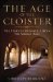 The Age of the Cloister : The Story of Monastic Life in the Middle Ages cover