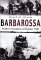  Barbarossa: Hitler's Invasion of Russia 1941