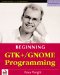 Beginning Gtk+/Gnome Programming cover