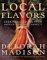 Local Flavors : Cooking and Eating from America's Farmers' Markets cover