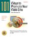 101 Ways to Promote Your Web Site : Filled With Proven Internet Marketing Tips, Tools, Techniques, and Resources to Increase Your Web Site Traffic cover