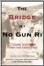 The Bridge at No Gun Ri : A Hidden Nightmare from the Korean War cover