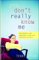 You Don't Really Know Me : Why Mothers and Daughters Fight and How Both Can Win cover